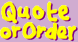  Quote/ Order 